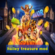 hailey treasure mod